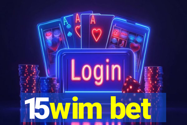 15wim bet